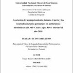 Asociación del acompañamiento durante el parto y los resultados materno perinatales en parturientas atendidas en el CMI “Cesar Lopez Silva” durante el año 2018