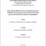 Desarrollo del Business Process Management para el rediseño de los procesos en los proyectos de inversión para la construcción de centros de salud pública