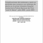 Complicaciones del embarazo y parto en pacientes que cursaron con amenaza de aborto en el primer trimestre Hospital Central de la Policía Nacional del Perú «Luis N. Sáenz»: julio 2000-junio 2003