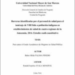 Barreras identificadas por el personal de salud para el tamizaje de VIH/Sida a población indígena en establecimientos de salud de cuatro regiones de la Amazonía, 2014. Estudio cuali-cuantitativo