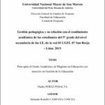 Gestión pedagógica y su relación con el rendimiento académico de los estudiantes del 5° grado del nivel secundaria de las I.E, de la red 03 UGEL 07 San Borja – Lima, 2015