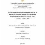 Nivel de satisfacción sobre la atención percibida por los usuarios del servicio de medicina nuclear. Hospital Nacional Guillermo Almenara Irigoyen. Lima, setiembre – octubre, 2017