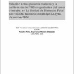 Relación entre glucemia materna y la clasificación del TNS en gestantes del tercer trimestre, en la Unidad de Bienestar Fetal del Hospital Nacional Arzobispo Loayza, diciembre 2004
