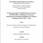 El sistema de gestión de calidad basado en la norma ISO 9001:2008 y su influencia en el nivel de satisfacción de los psicólogos habilitados del Colegio de Psicólogos del Perú CDR I – Lima