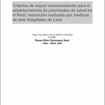 Criterios de mayor recomendación para el establecimiento de prioridades de salud en el Perú : valoración realizada por médicos de seis hospitales de Lima