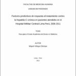 Factores predictivos de respuesta al tratamiento contra la hepatitis C crónica en pacientes atendidos en el Hospital Militar Central Lima Perú, 2006-2011