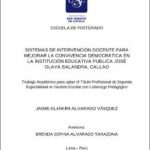 Sistemas de intervención docente para mejorar la convivencia democrática en la Institución Educativa Pública José Olaya Balandra, Callao