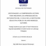 Gestionando la comprensión lectora para mejorar los aprendizajes en estudiantes del VI ciclo de la Institución Educativa Pública Hilario Mendoza Gutarra